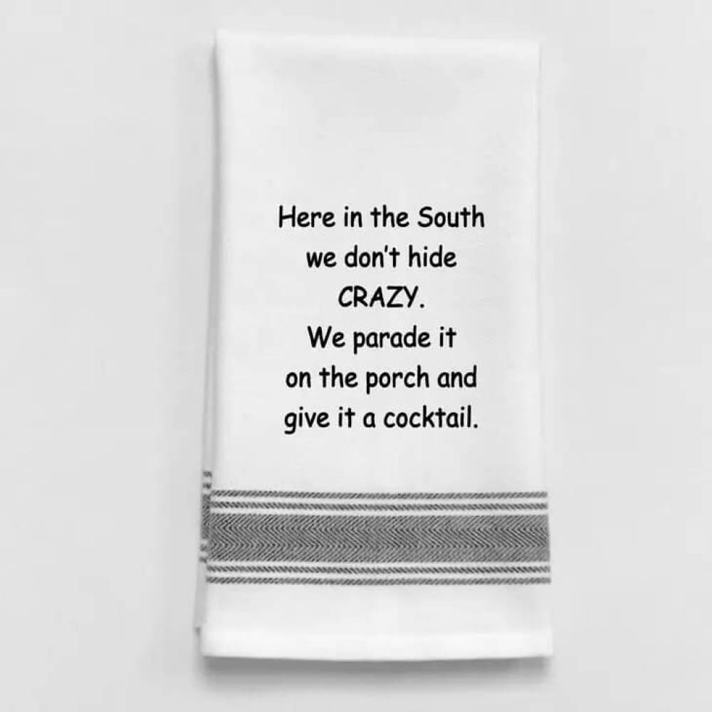 Fun white kitchen towel with black imprint and trim with message about the south.